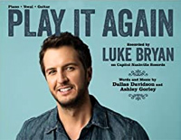 Play It Again-Luke Bryan钢琴谱文件(五线谱、双手简谱、数字谱、Midi、PDF)免费下载
