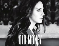 Old Money-Lana Del Rey钢琴谱文件(五线谱、双手简谱、数字谱、Midi、PDF)免费下载