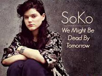 We Might Be Dead By Tomorrow-Soko钢琴谱文件（五线谱、双手简谱、数字谱、Midi、PDF）免费下载