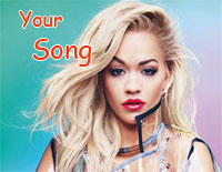 Your Song-Rita Ora钢琴谱文件（五线谱、双手简谱、数字谱、Midi、PDF）免费下载