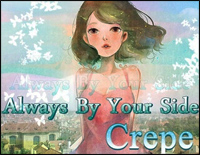 Always By your Side-Crepe钢琴谱文件(五线谱、双手简谱、数字谱、Midi、PDF)免费下载