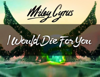 I Would Die for You-Miley Cyrus钢琴谱文件(五线谱、双手简谱、数字谱、Midi、PDF)免费下载