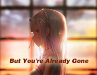 But You're Already Gone-Xeuphoria钢琴谱文件(五线谱、双手简谱、数字谱、Midi、PDF)免费下载