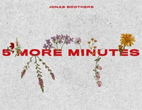 Five More Minutes-Jonas Brothers钢琴谱文件(五线谱、双手简谱、数字谱、Midi、PDF)免费下载