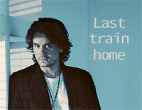 Last Train Home-John Mayer ft Maren Morris钢琴谱文件(五线谱、双手简谱、数字谱、Midi、PDF)免费下载