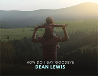 How Do I Say Goodbye-Dean Lewis钢琴谱文件(五线谱、双手简谱、数字谱、Midi、PDF)免费下载